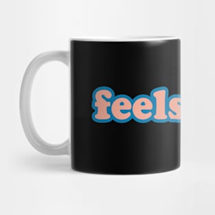 FEELS GOOD Mug